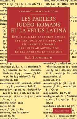 Les Parlers Judéo-Romans et la Vetus Latina Etude sur les rapports entre les traductions bibliques en langue Romane des Juifs au Moyen Age et les anciennes versions