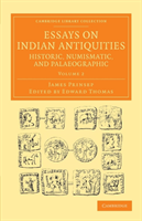 Essays on Indian Antiquities, Historic, Numismatic, and Palaeographic