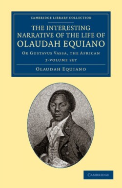 Interesting Narrative of the Life of Olaudah Equiano 2 Volume Set