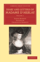 Diary and Letters of Madame d'Arblay: Volume 1