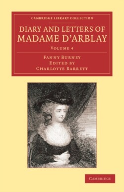 Diary and Letters of Madame d'Arblay: Volume 4