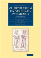 Chartularium Universitatis Parisiensis 4 Volume Set