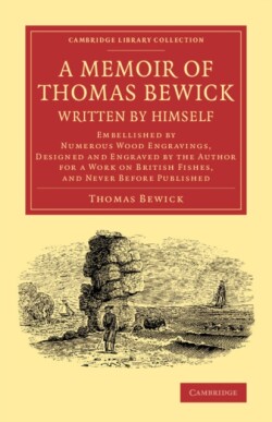 Memoir of Thomas Bewick Written by Himself
