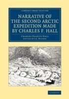Narrative of the Second Arctic Expedition Made by Charles F. Hall