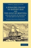 Whaling Cruise to Baffin's Bay and the Gulf of Boothia, and an Account of the Rescue of the Crew of the Polaris