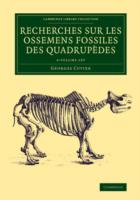 Recherches sur les ossemens fossiles des quadrupedes 4 Volume Set