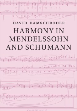 Harmony in Mendelssohn and Schumann