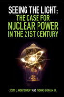 Seeing the Light: The Case for Nuclear Power in the 21st Century