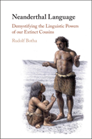 Neanderthal Language Demystifying the Linguistic Powers of our Extinct Cousins