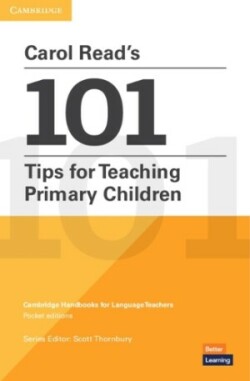 Carol Read’s 101 Tips for Teaching Primary Children Paperback Pocket Editions Cambridge Handbooks for Language Teachers Pocket editions