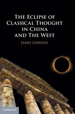 Eclipse of Classical Thought in China and The West
