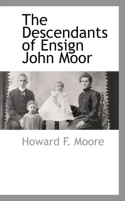 Descendants of Ensign John Moor