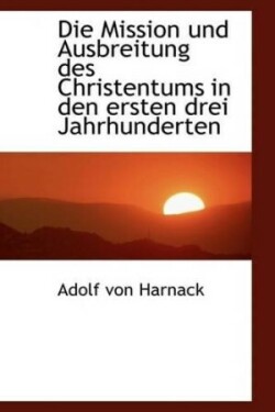 Mission Und Ausbreitung Des Christentums in Den Ersten Drei Jahrhunderten