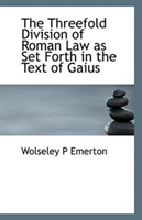 Threefold Division of Roman Law as Set Forth in the Text of Gaius