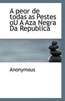 peor de todas as Pestes oU A Aza Negra Da Republica