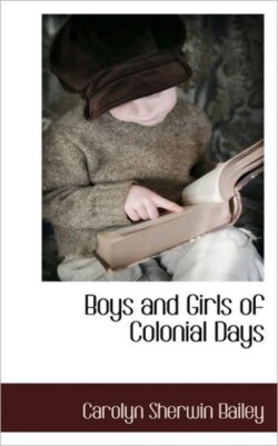 Boys and Girls of Colonial Days