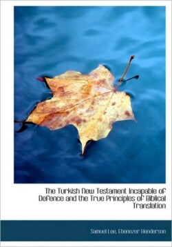 Turkish New Testament Incapable of Defence and the True Principles of Biblical Translation