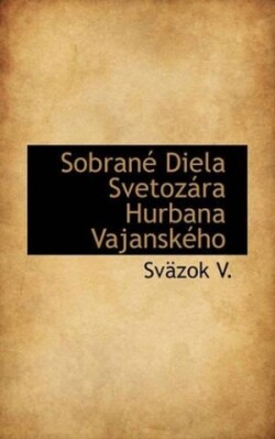 Sobran Diela Svetoz Ra Hurbana Vajansk Ho