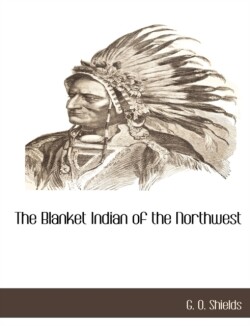 Blanket Indian of the Northwest
