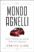 Mondo Agnelli – Fiat, Chrysler and the Power of a Dynasty