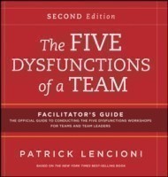 Five Dysfunctions of a Team: Facilitator's Guide Set