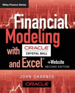 Financial Modeling with Crystal Ball and Excel, + Website