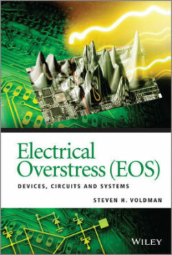 Electrical Overstress (EOS) – Devices, Circuits and Systems