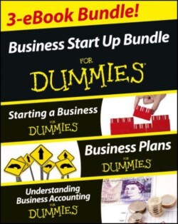 Business Start Up For Dummies Three e-book Bundle: Starting a Business For Dummies, Business Plans For Dummies, Understanding Business Accounting For Dummies