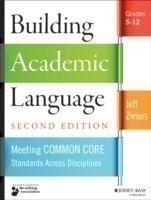 Building Academic Language Meeting Common Core Standards Across Disciplines, Grades 5-12