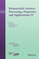 Biomaterials Science: Processing, Properties and Applications IV