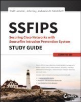 SSFIPS Securing Cisco Networks with Sourcefire Intrusion Prevention System Study Guide