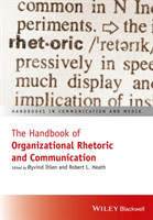 Handbook of Organizational Rhetoric and Communication