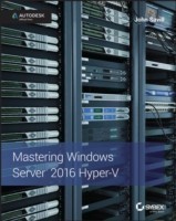 Mastering Windows Server 2016 Hyper-V