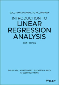 Introduction to Linear Regression Analysis, 6e Solutions Manual