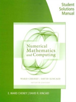 Student Solutions Manual for Cheney/Kincaid's Numerical Mathematics and  Computing, 7th