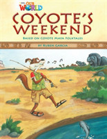 Our World Readers: Coyote's Weekend American English