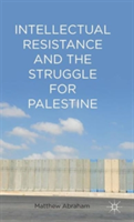 Intellectual Resistance and the Struggle for Palestine