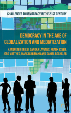 Democracy in the Age of Globalization and Mediatization