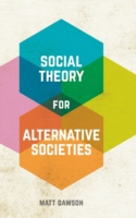 Social Theory for Alternative Societies