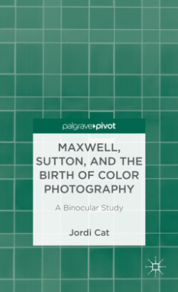 Maxwell, Sutton, and the Birth of Color Photography