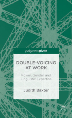 Double-voicing at Work Power, Gender and Linguistic Expertise