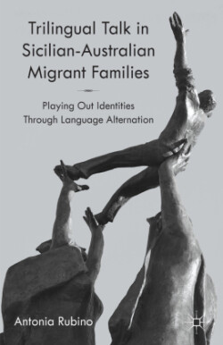 Trilingual Talk in Sicilian-Australian Migrant Families Playing Out Identities Through Language Alternation