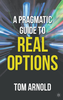 Pragmatic Guide to Real Options