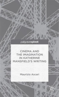 Cinema and the Imagination in Katherine Mansfield's Writing