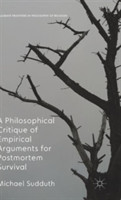 Philosophical Critique of Empirical Arguments for Postmortem Survival
