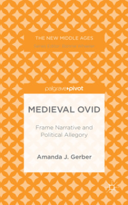 Medieval Ovid: Frame Narrative and Political Allegory