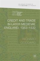 Credit and Trade in Later Medieval England, 1353-1532