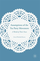 Assumptions of the Tea Party Movement