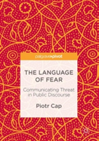 Language of Fear Communicating Threat in Public Discourse