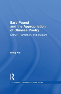 Ezra Pound and the Appropriation of Chinese Poetry